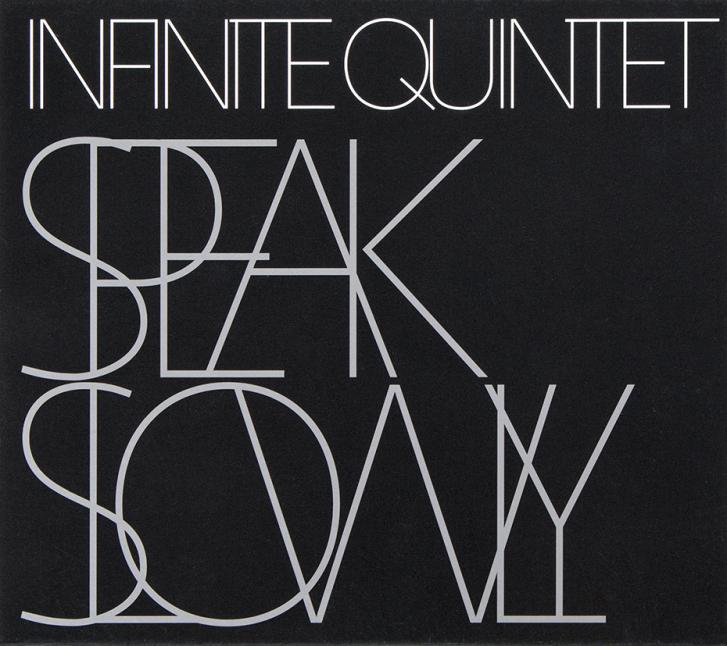Infinite Quintet: Speak Slowly