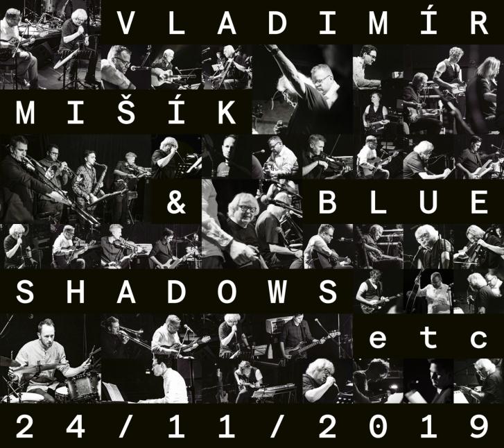 Vladimír Mišík & Blue Shadows etc.: 24/11/2019