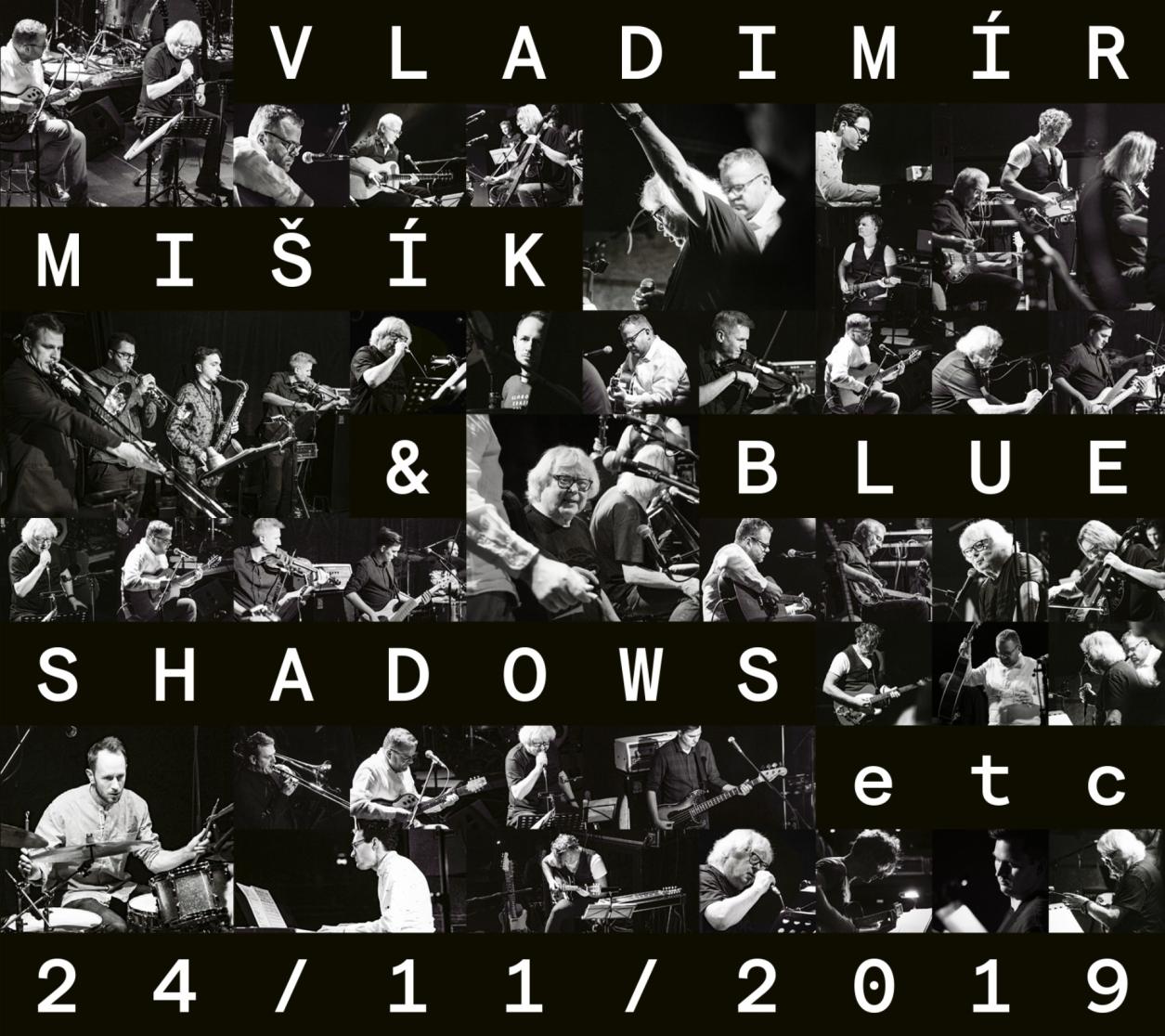 Vladimír Mišík & Blue Shadows etc.: 24/11/2019