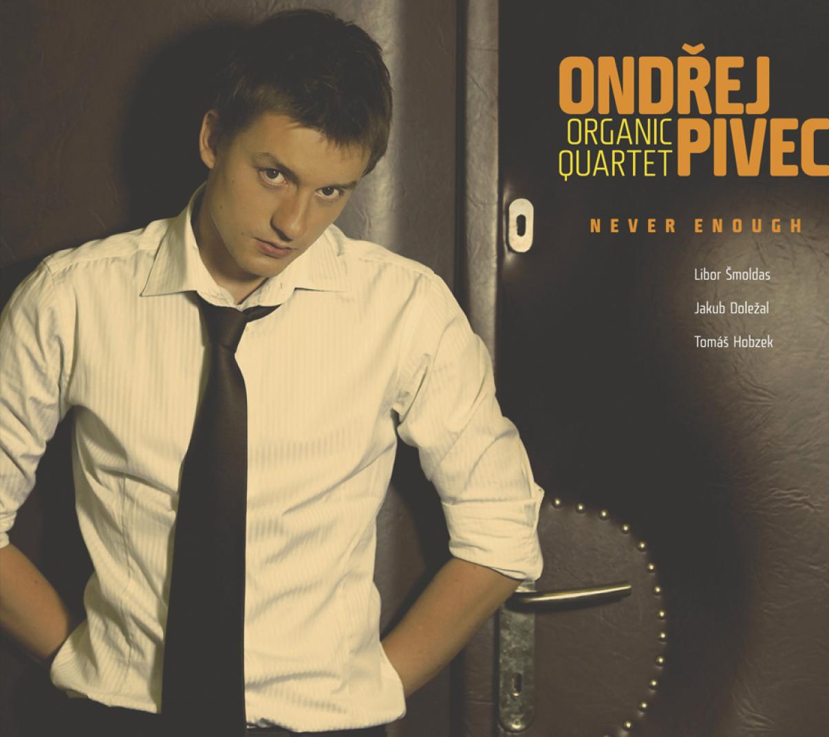 Ondřej Pivec & Organic Quartet: Never Enough