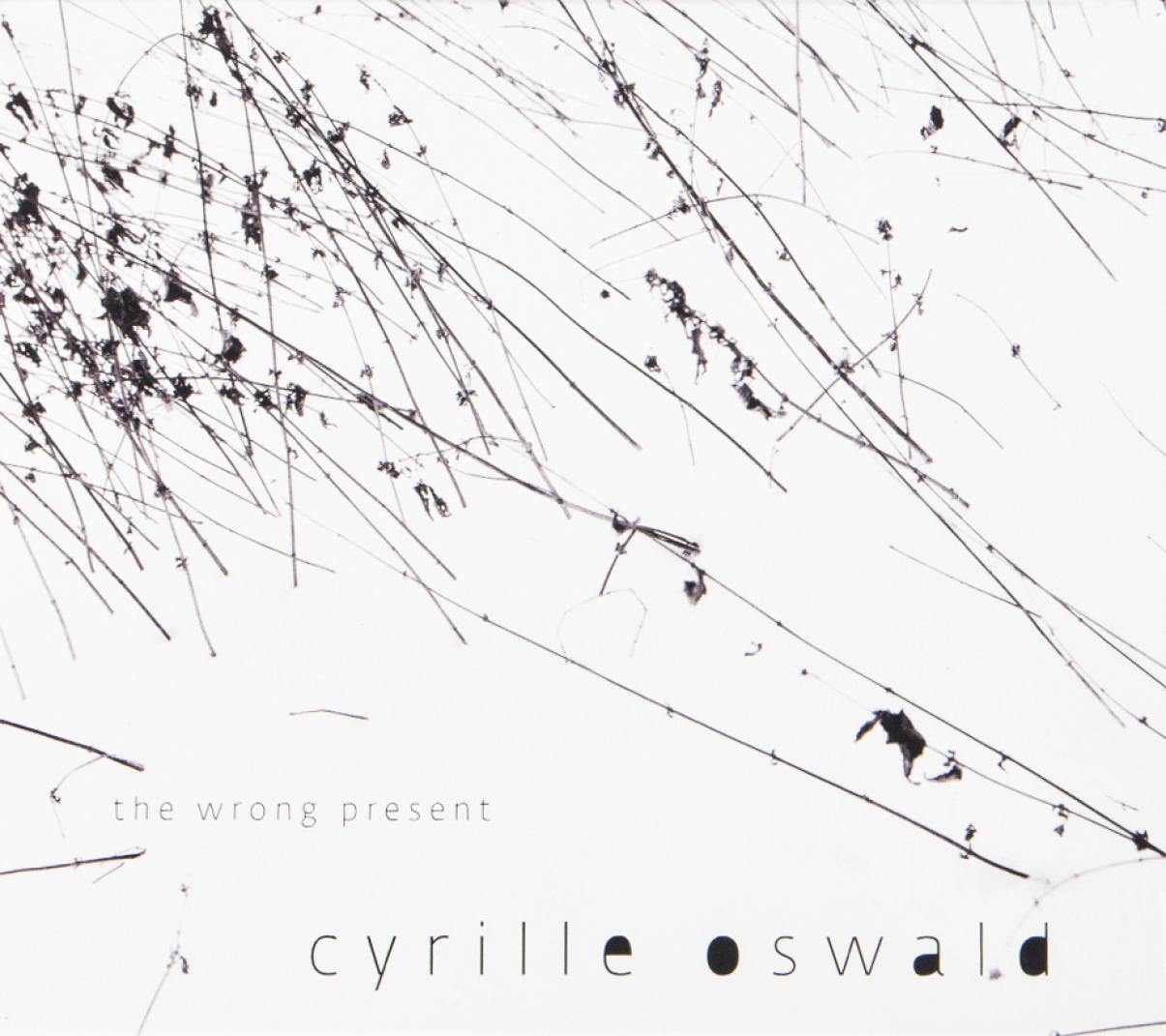Cyrille Oswald: The Wrong Present
