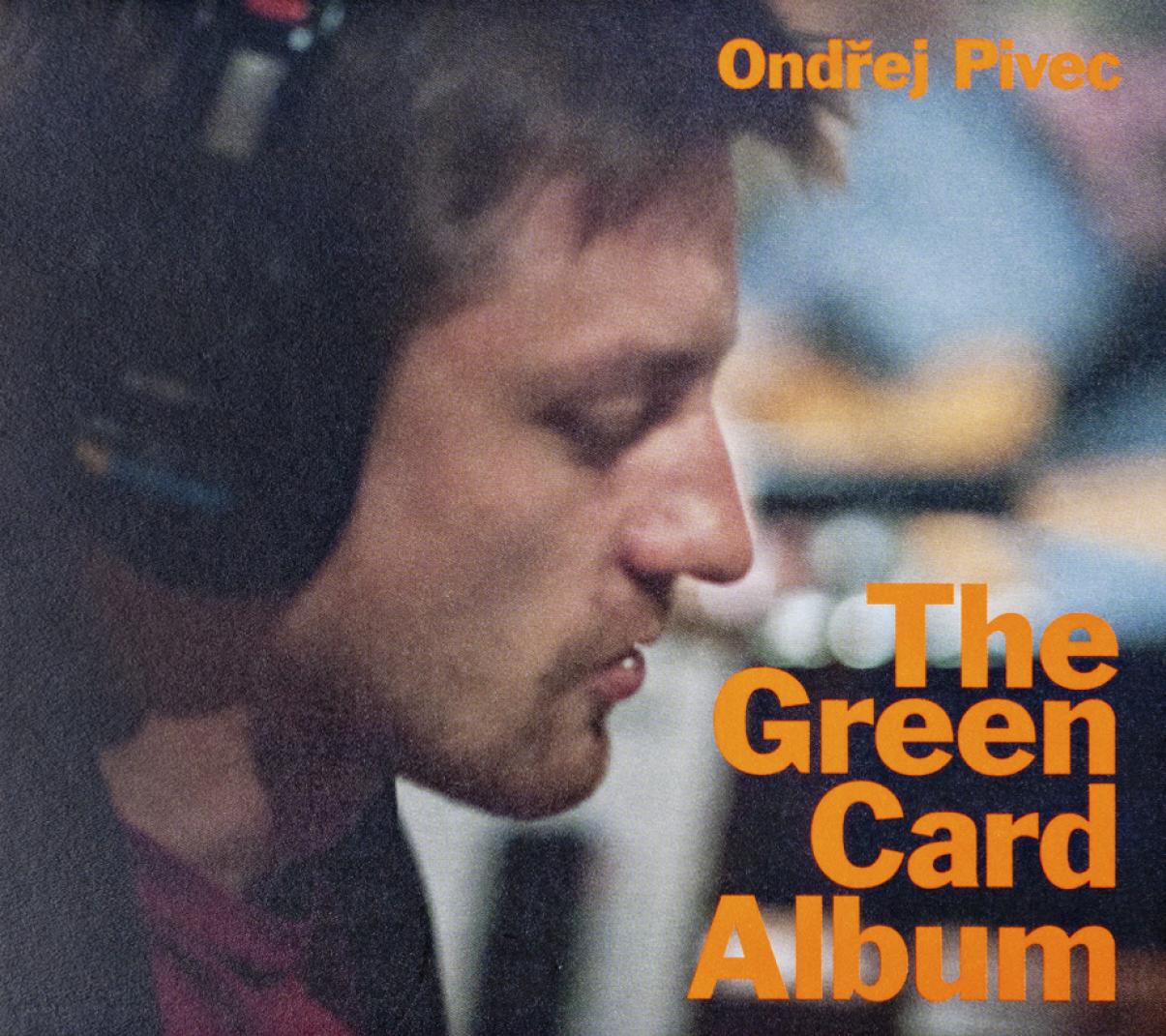 Ondřej Pivec: The Green Card Album