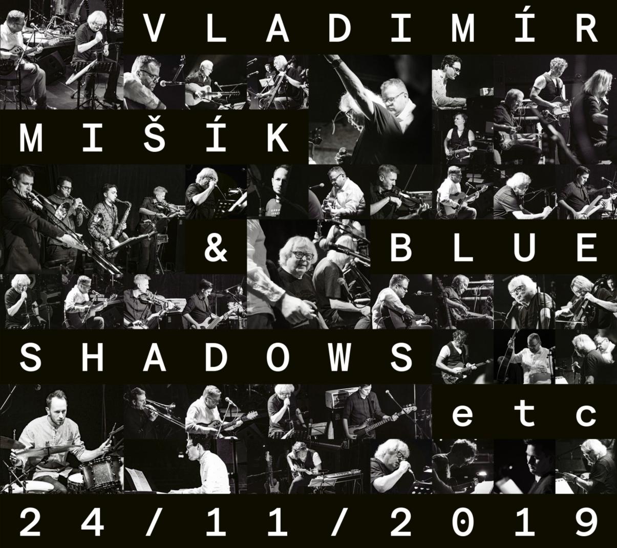 Vladimír Mišík & Blue Shadows etc.: 24/11/2019